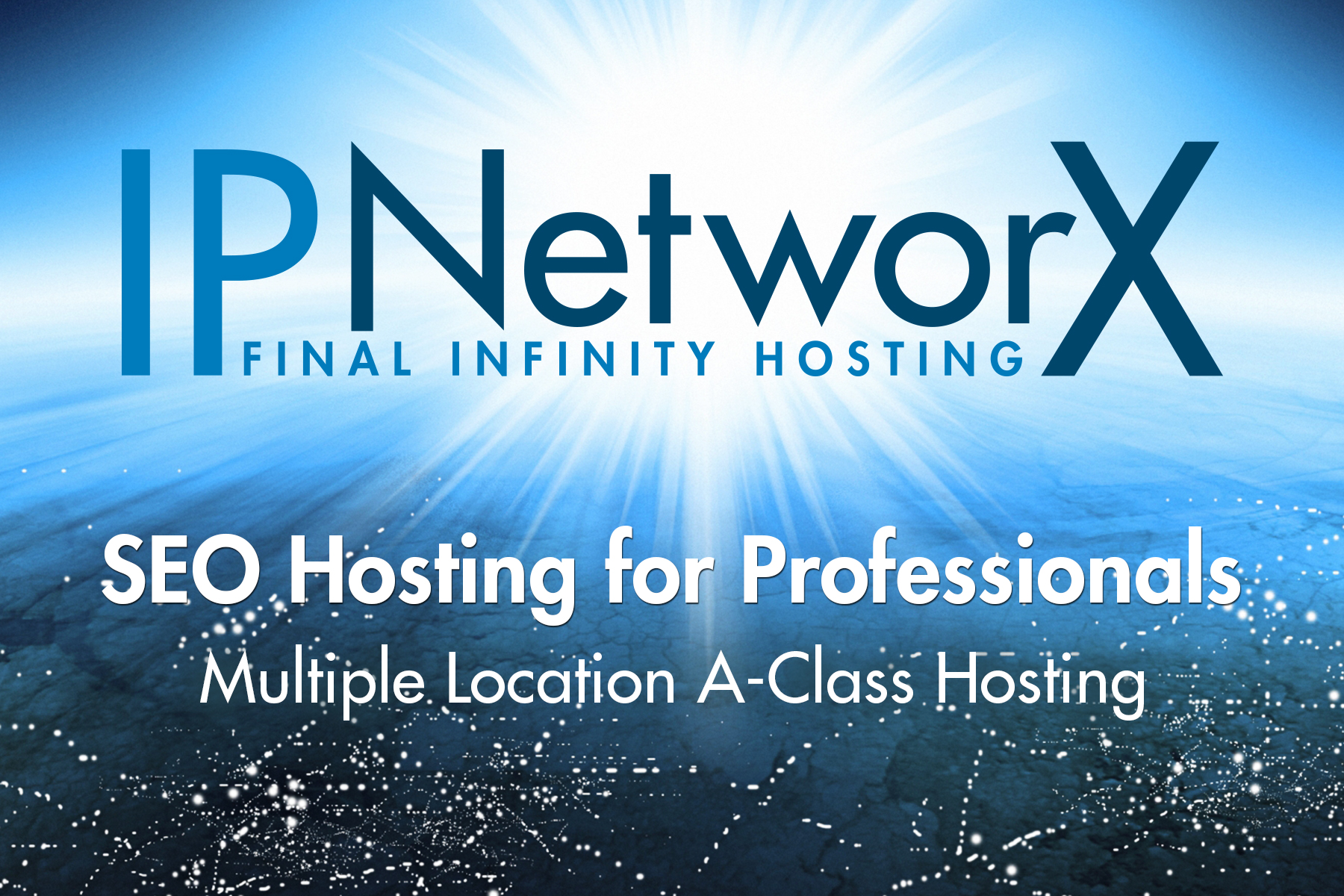 Multiple Location A-Class SEO Hosting - IP NetworX